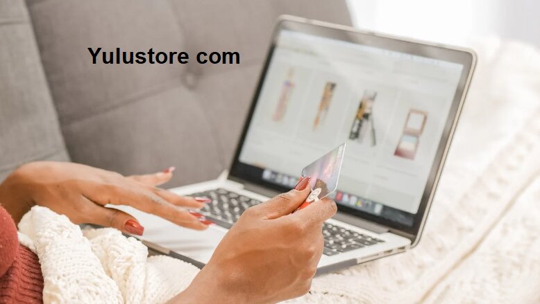 Yulustore com: The Best Place for Online Shopping - Tech Estaa